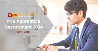 PNB Apprentice Recruitment 2024 – Apply Online for 2700 Vacancies