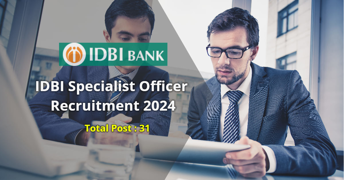 IDBI Specialist Officer Recruitment 2024 – Apply Online for 31 Vacancies