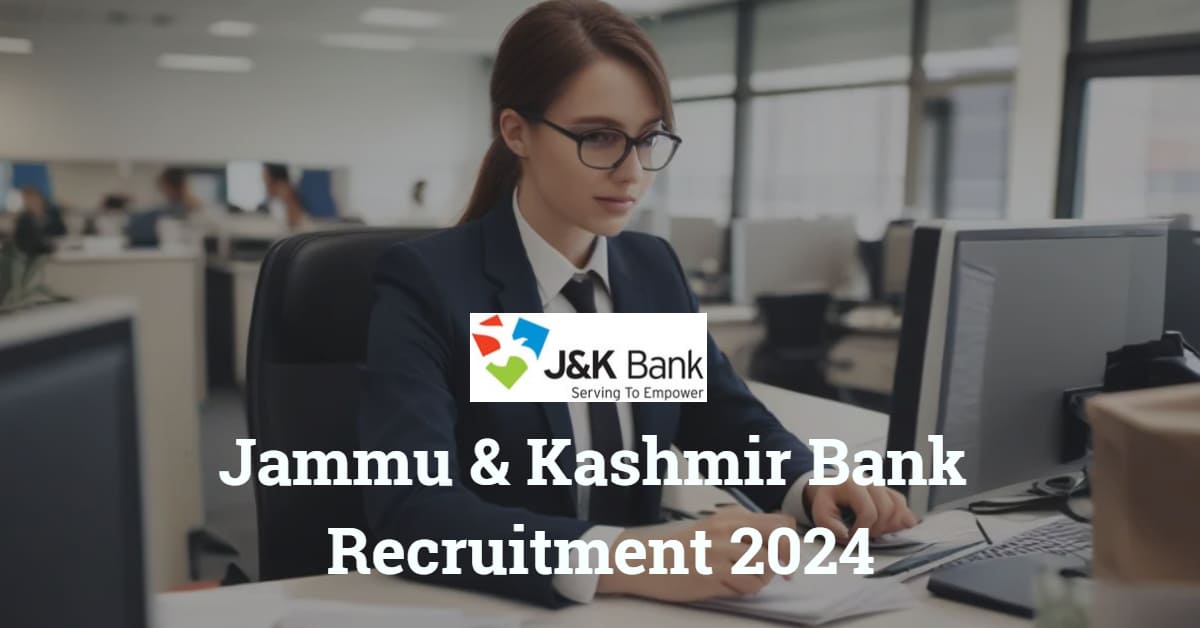 जम्मू और कश्मीर बैंक भर्ती 2024 - 276 रिक्तियों के लिए ऑनलाइन आवेदन करें